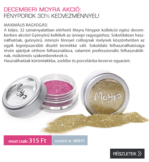Moyra Fényporok 30% kedvezménnyel!